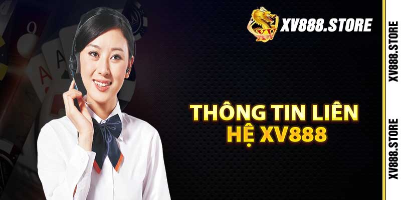 Thông Tin Liên Hệ Xv888